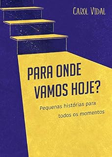 Livro Para onde vamos hoje?: Pequenas histórias para todos os momentos