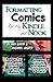 Formatting Comics for the Kindle and Nook: A Step-By-Step Guide to Images and Ebooks
