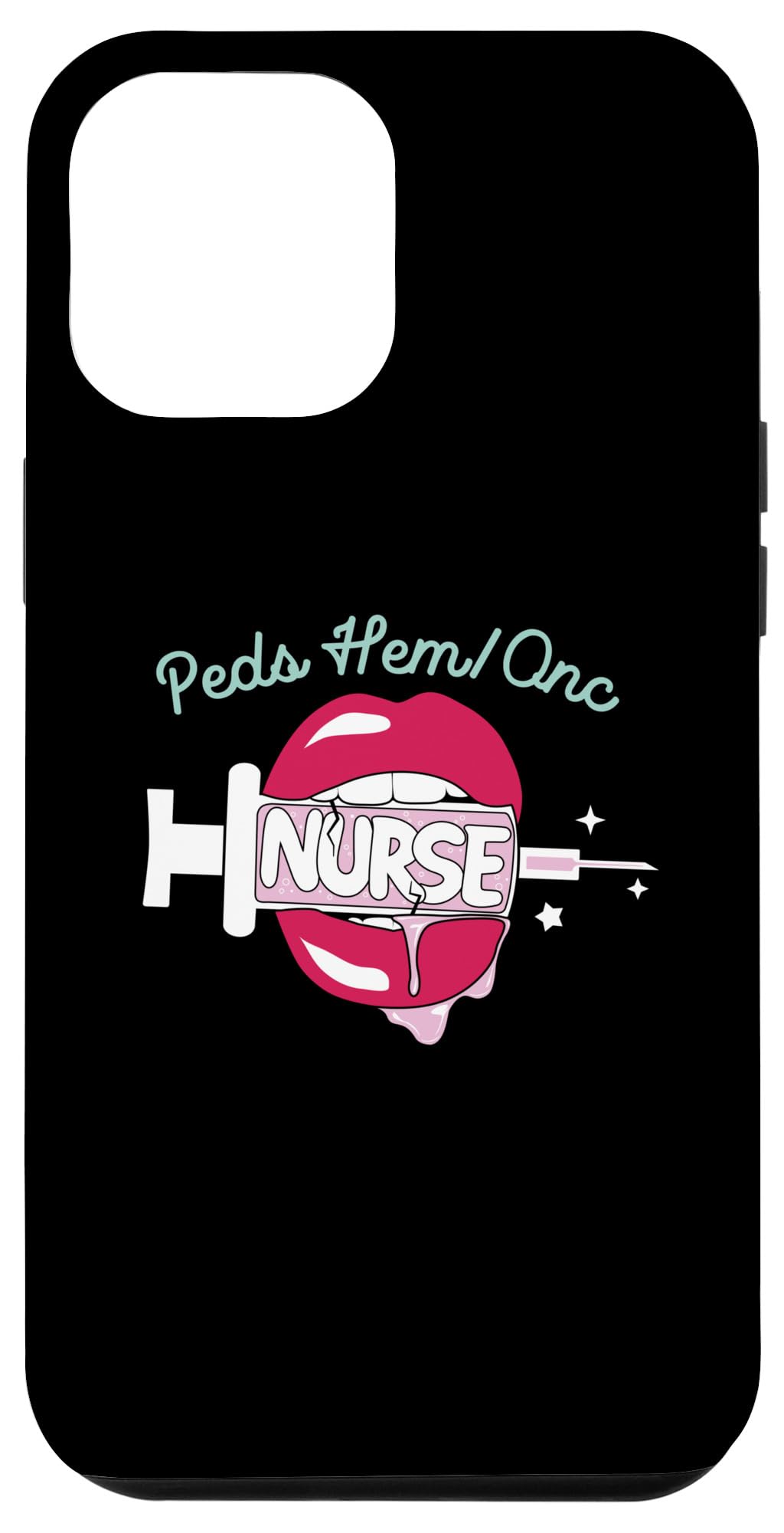 iPhone 15 Pro Max Peds Hem/Onc Nurse RN Hematology Oncology Nursing Hot Lips Case