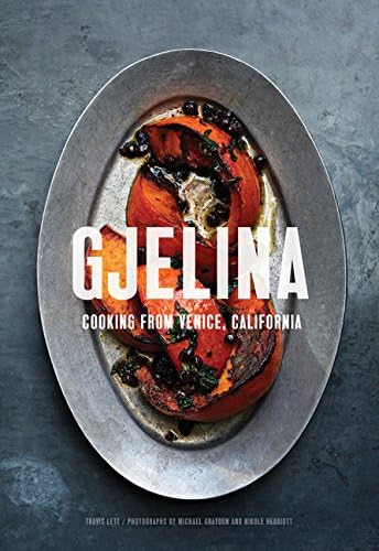 Gjelina: California Cooking from Venice Beach