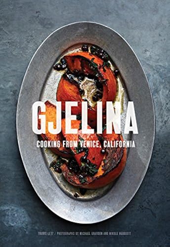 Download Gjelina: Cooking from Venice, California PDF