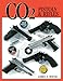 CO2 Pistols & Rifles by James House