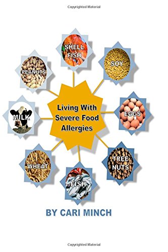 Living with Severe Food Allergies by Cari Minch