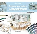 Dessinez vos projets de décoration by