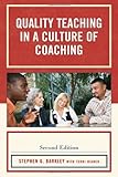 Quality Teaching in a Culture of Coaching, Stephen G. Barkley, 1607096331
