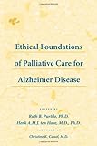 Ethical Foundations of Palliative Care for Alzheimer Disease, , 0801898390