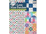 Block-Buster Quilts - I Love Nine Patches: 16 Quilts from an All-Time Favorite Block by Karen M. Burns