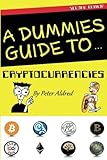 A Dummies Guide to Cryptocurrencies