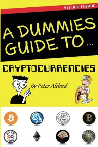 A Dummies Guide to Cryptocurrencies