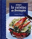 Aimer la cuisine de Bretagne by 