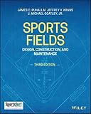 Sports Fields: Design, Construction, and Maintenance by 