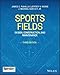 Sports Fields: Design, Construction, and Maintenance by 
