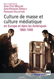 Culture de masse et culture médiatique en Europe et dans les Amériques, 1860-1940