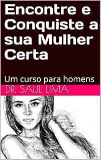 Livro Encontre e conquiste a sua Mulher Certa: Um curso para homens