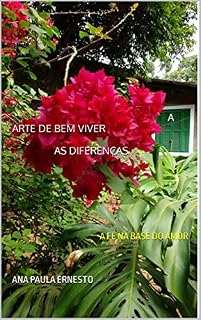 Livro A ARTE DE BEM VIVER AS DIFERENÇAS: A fé na base do amor