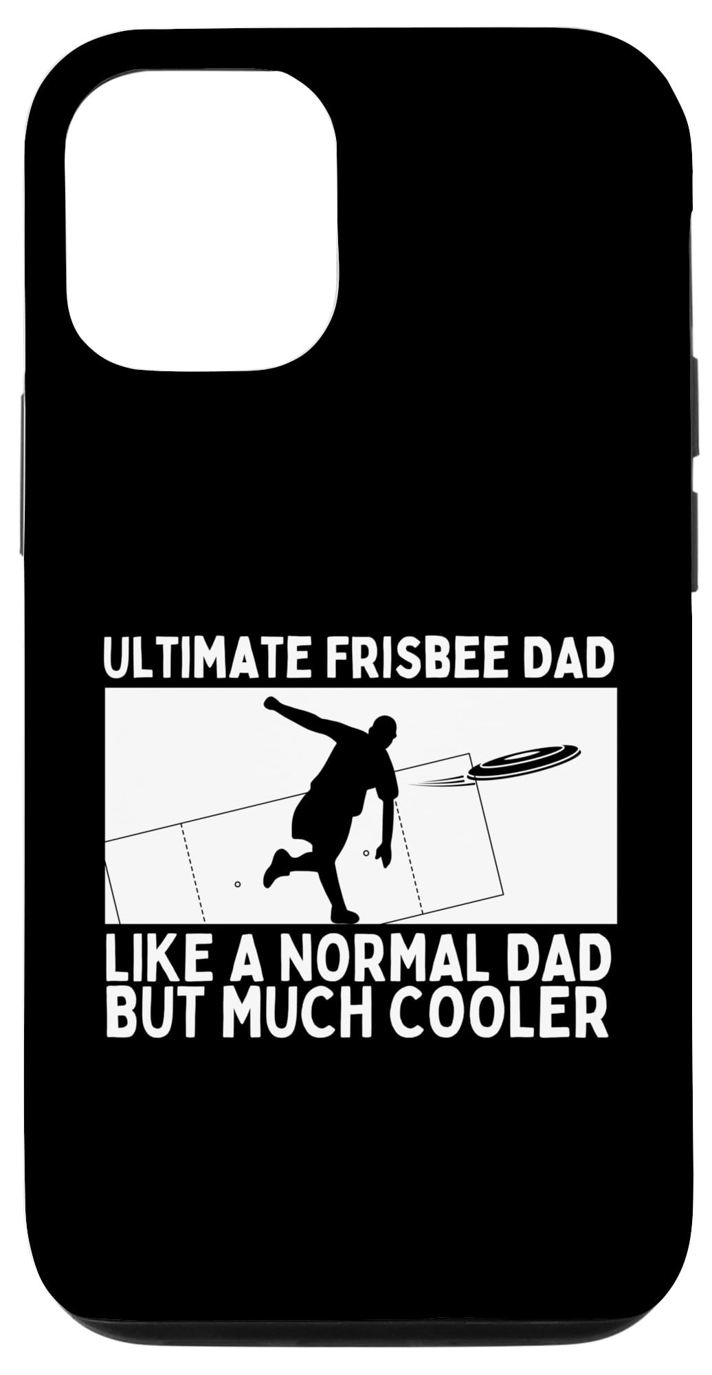iPhone 14 Ultimate Frisbee Dad Father Quote Funny Ultimate Frisbee Case