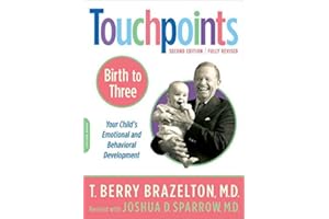 Touchpoints-Birth to Three: Your Child's Behavioral And Emotional Development