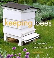 Keeping bees: a complete practical guide 0753719851 Book Cover