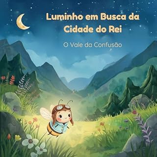 Livro Luminho em busca da Cidade do Rei: O Vale da Confusão (A Jornada de Luminho Livro 1)