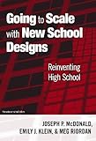 Going to Scale with New School Designs: Reinventing High School (series on school reform) (Series on School Reform (Paperback))