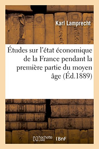 Études sur l'état économique de la France pendant la première partie du moyen âge (Litterature) (French Edition) -  LAMPRECHT-K, Paperback