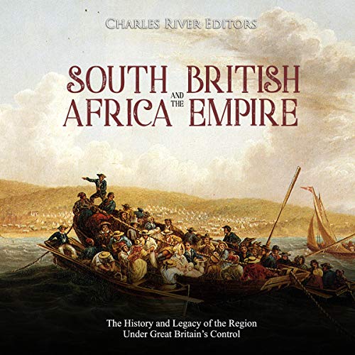 READ South Africa and the British Empire: The History and Legacy of the Region Under Great Britain's Cont [E.P.U.B]