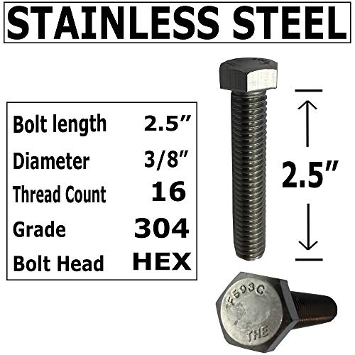 3/8" -16 x 2.5". 304-STAINLESS STEEL BOLTS, NUTS & WASHERS - 18-8 HEX HEAD Bolt - 304 Grade. General Purpose (10) Bolts + (10) Nuts + (10) Washers