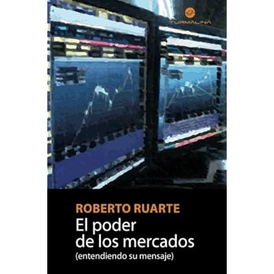 El poder de los mercados: (entendiendo su mensaje)