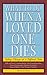 What to Do When a Loved One Dies: Taking Charge at a Difficult Time by Steven D. Price