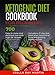 Ketogenic Diet Cookbook for Beginners: 700 Easy to Make and Delicious Low-Carb, High Fat Recipes, #2 by Stella Ray Martin