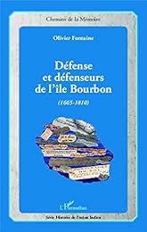 Défense et défenseurs de l'île Bourbon, 1665-1810
