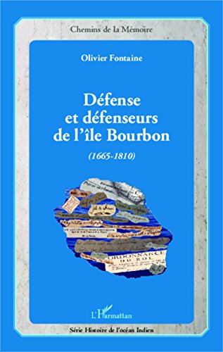 Défense et défenseurs de l'île Bourbon, 1665-1810
