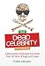 The Dead Celebrity Cookbook: A Resurrection of Recipes from More Than 145 Stars of Stage and Screen by Frank DeCaro