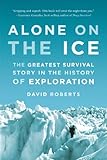 Front cover for the book Alone on the Ice: The Greatest Survival Story in the History of Exploration by David Roberts