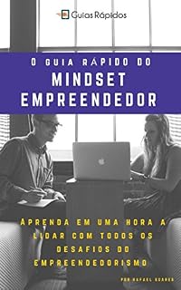 Livro O Guia Rápido do Mindset Empreendedor: Aprenda Em Uma Hora a Lidar Com Todos os Desafios do Empreendedorismo (Guias Rápidos)