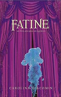 Livro Fatine: um livro, uma peça, um espetáculo (Grand Theatre Sorciér Livro 1)