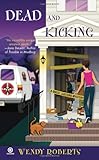 Front cover for the book Dead And Kicking by Wendy Roberts