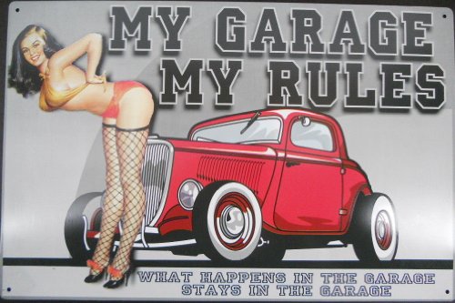 MY GARAGE - MY RULES - WHAT HAPPENS IN THE GARAGE - STAYS IN THE GARAGE! PIN UP GIRL GRAY METAL SIGN WITH FOLDED EDGES - PICTURE OF 1932 FORD 3 WINDOW COUPE ROADSTER HOT ROD - WOULD MAKE A GREAT DECORATION ON THE WALL OF ANY GARAGE OR MAN CAVE