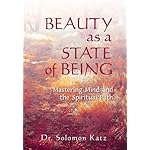Beauty as a State of Being: Mastering Mind and the Spiritual Path