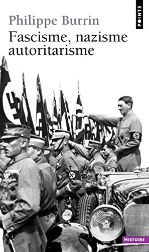Fascisme, Nazisme, Autoritarisme (Points Histoire t. 280) (French Edition) by Philippe Burrin