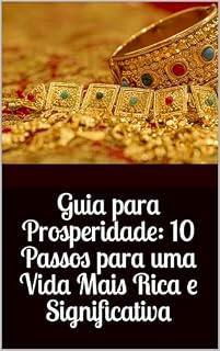 Livro Guia para Prosperidade: 10 Passos para uma Vida Mais Rica e Significativa