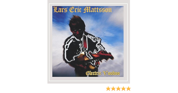 Lars Eric Mattsson Electric Voodoo Amazon Com Music