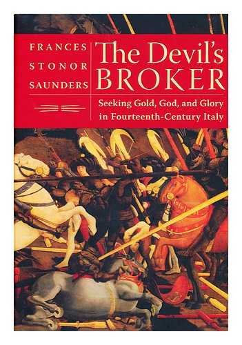 The Devil's Broker; Seeking Gold, God, and Glory in Fourteenth-Century