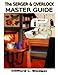 The Serger & Overlock Master Guide by Clifford L Blodget