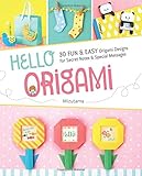 Hello Origami: 30 Fun and Easy Origami Designs for Secret Notes and Special Messages by Mizutama