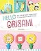 Hello Origami: 30 Fun and Easy Origami Designs for Secret Notes and Special Messages by Mizutama