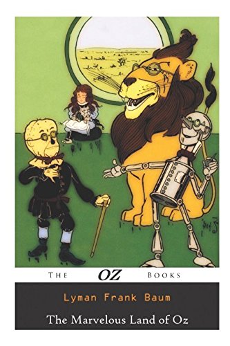 The marvelous land of oz (illustrated) (the oz books)