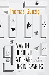 Manuel de survie à l'usage des incapables