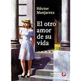 El otro amor de su vida (Spanish Edition)