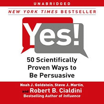 Yes! 50 Scientifically Proven Ways to be Persuasive 